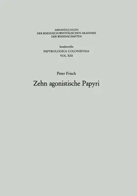 Frisch | Zehn agonistische Papyri | Buch | 978-3-663-05376-7 | sack.de