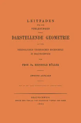 Mueller | Leitfaden für die Vorlesungen über Darstellende Geometrie an der Herzoglichen Technischen Hochschule zu Braunschweig | E-Book | www.sack.de