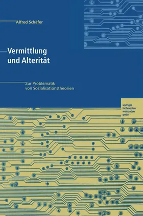 Schäfer | Vermittlung und Alterität | Buch | 978-3-663-05756-7 | www.sack.de