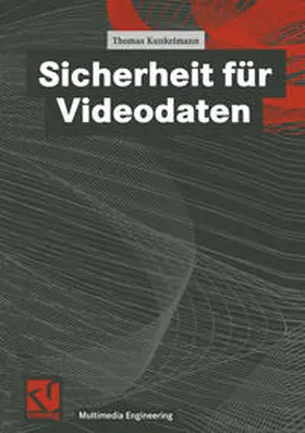 Kunkelmann |  Sicherheit für Videodaten | eBook | Sack Fachmedien