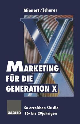 Scherer | Scherer, K: Marketing für die Generation X | Buch | 978-3-663-05834-2 | sack.de