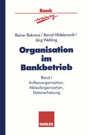 Bokranz / Hildebrandt / Wehling |  Organisation im Bankbetrieb | eBook | Sack Fachmedien