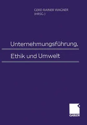 Wagner | Unternehmungsführung, Ethik und Umwelt | E-Book | www.sack.de
