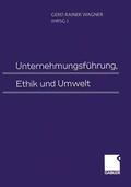 Wagner |  Unternehmungsführung, Ethik und Umwelt | Buch |  Sack Fachmedien
