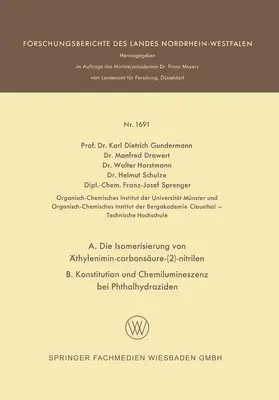 Gundermann / Drawert / Horstmann |  A. Die Isomerisierung von Äthylenimin-carbonsäure-(2)-nitrilen B. Konstitution und Chemilumineszenz bei Phthalhydraziden | Buch |  Sack Fachmedien