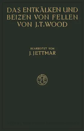Wood | Das Entkälken und Beizen der Felle und Häute | Buch | 978-3-663-06006-2 | sack.de