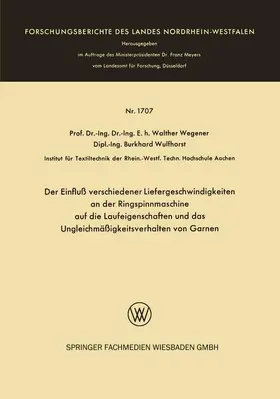 Wegener |  Der Einfluß verschiedener Liefergeschwindigkeiten an der Ringspinnmaschine auf die Laufeigenschaften und das Ungleichmäßigkeitsverhalten von Garnen | Buch |  Sack Fachmedien