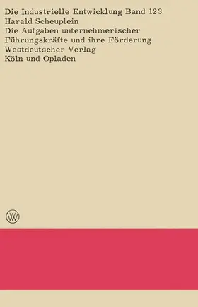 Scheuplein |  Die Aufgaben unternehmerischer Führungskräfte und ihre Förderung | Buch |  Sack Fachmedien