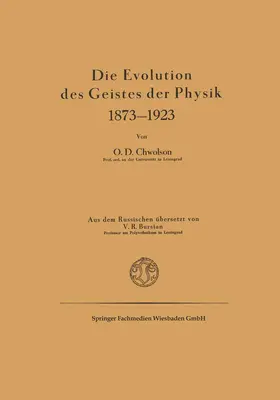 Chvol'son | Die Evolution des Geistes der Physik 1873-1923 | Buch | 978-3-663-06091-8 | www.sack.de