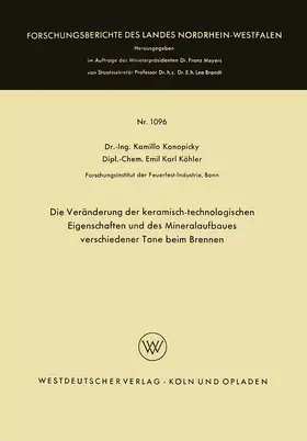 Konopicky |  Die Veränderung der keramisch-technologischen Eigenschaften und des Mineralaufbaues verschiedener Tone beim Brennen | Buch |  Sack Fachmedien