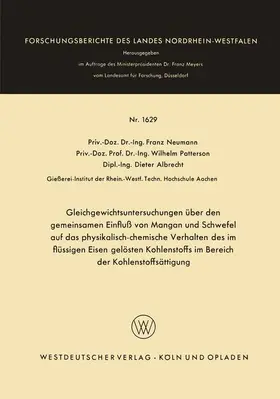 Neumann |  Gleichgewichtsuntersuchungen über den gemeinsamen Einfluß von Mangan und Schwefel auf das physikalisch-chemische Verhalten des im flüssigen Eisen gelösten Kohlenstoffs im Bereich der Kohlenstoffsättigung | Buch |  Sack Fachmedien