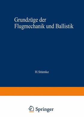 Stümke | Grundzüge der Flugmechanik und Ballistik | Buch | 978-3-663-06337-7 | sack.de