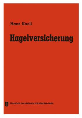 Knoll | Knoll, H: Hagelversicherung | Buch | 978-3-663-06338-4 | sack.de