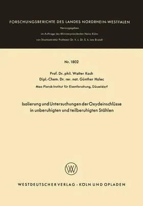 Koch |  Isolierung und Untersuchungen der Oxydeinschlüsse in unberuhigten und teilberuhigten Stählen | Buch |  Sack Fachmedien