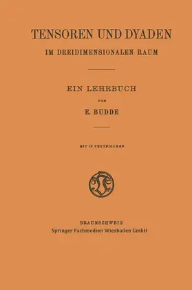 Budde |  Tensoren und Dyaden im Dreidimensionalen Raum | Buch |  Sack Fachmedien