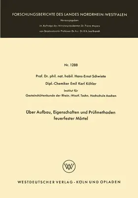 Schwiete | Über Aufbau, Eigenschaften und Prüfmethoden feuerfester Mörtel | Buch | 978-3-663-06423-7 | www.sack.de