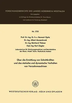 Opitz / Ziegler / Mussenbrock |  Über die Ermittlung von Schnittkräften und das statistische und dynamische Verhalten von Verzahnmaschinen | Buch |  Sack Fachmedien