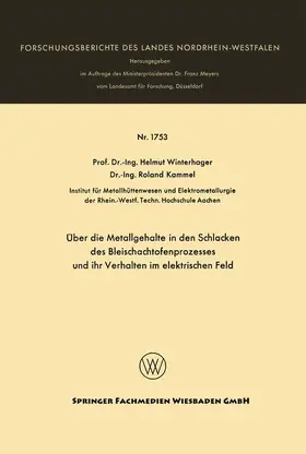 Winterhager |  Über die Metallgehalte in den Schlacken des Bleischachtofenprozesses und ihr Verhalten im elektrischen Feld | Buch |  Sack Fachmedien