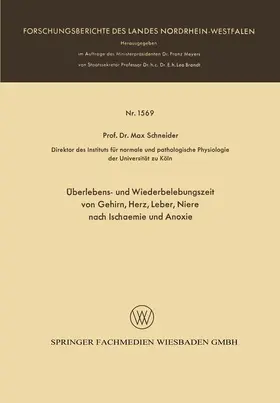 Schneider |  Überlebens- und Wiederbelebungszeit von Gehirn, Herz, Leber, Niere nach Ischaemie und Anoxie | Buch |  Sack Fachmedien