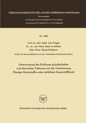 Kröger |  Untersuchung des Einflusses physikalischer und chemischer Faktoren auf die Verbrennung flüssiger Brennstoffe unter erhöhtem Sauerstoffdruck | Buch |  Sack Fachmedien