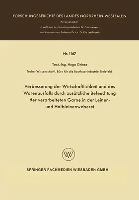 Griese |  Verbesserung der Wirtschaftlichkeit und des Warenausfalls durch zusätzliche Befeuchtung der verarbeiteten Garne in der Leinen- und Halbleinenweberei | Buch |  Sack Fachmedien