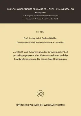 Oehler |  Vergleich und Abgrenzung der Einsatzmöglichkeit der Abkantpressen, der Abkantmaschinen und der Profilwalzmaschinen für Biege-Profil-Formungen | Buch |  Sack Fachmedien