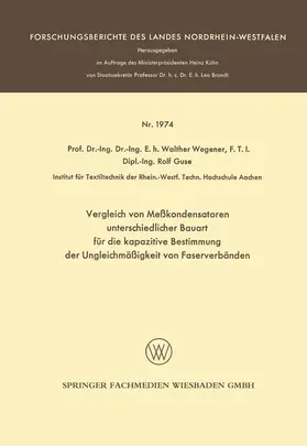 Wegener |  Vergleich von Meßkondensatoren unterschiedlicher Bauart für die kapazitive Bestimmung der Ungleichmäßigkeit von Faserverbänden | Buch |  Sack Fachmedien