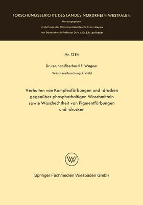 Wagner | Wagner, E: Verhalten von Komplexfärbungen und -drucken gegen | Buch | 978-3-663-06607-1 | sack.de