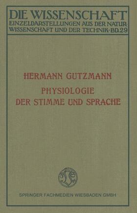 Gutzmann | Gutzmann, H: Physiologie der Stimme und Sprache | Buch | 978-3-663-06642-2 | sack.de