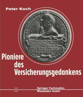 Koch |  Pioniere des Versicherungsgedankens | Buch |  Sack Fachmedien