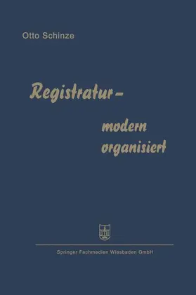 Schinze |  Registratur - modern organisiert | Buch |  Sack Fachmedien