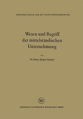 Gantzel | Gantzel, K: Wesen und Begriff der mittelständischen Unterneh | Buch | 978-3-663-06699-6 | sack.de