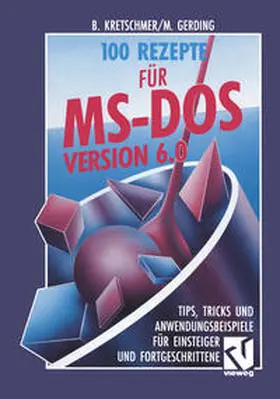 Kretschmer |  100 Rezepte für MS-DOS 6.0 | eBook | Sack Fachmedien