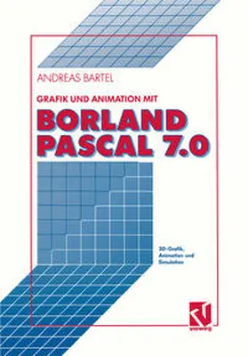 Bartel |  Grafik und Animation mit Borland Pascal 7.0 | eBook | Sack Fachmedien