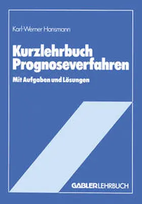 Hansmann |  Kurzlehrbuch Prognoseverfahren | eBook | Sack Fachmedien