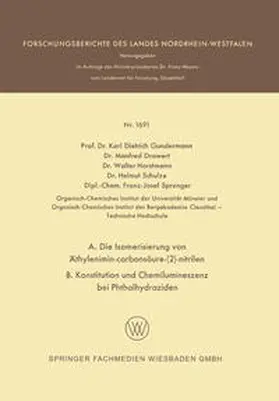Gundermann / Drawert / Horstmann |  A. Die Isomerisierung von Äthylenimin-carbonsäure-(2)-nitrilen B. Konstitution und Chemilumineszenz bei Phthalhydraziden | eBook | Sack Fachmedien