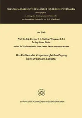 Wegener |  Das Problem der Vorgarnvergleichmäßigung beim Streichgarn-Selfaktor | eBook | Sack Fachmedien