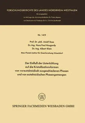 Rose | Der Einfluß der Unterkühlung auf die Kristallisationsformen von voreutektoidisch ausgeschiedenen Phasen und von eutektoidischen Phasengemengen | E-Book | www.sack.de