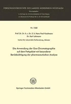 Kaufmann |  Die Anwendung der Gas-Chromatographie auf dem Fettgebiet mit besonderer Berücksichtigung der pharmazeutischen Analyse | eBook | Sack Fachmedien