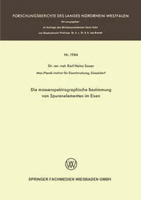 Sauer |  Die massenspektrographische Bestimmung von Spurenelementen im Eisen | eBook | Sack Fachmedien