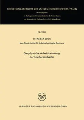 Scholz |  Die physische Arbeitsbelastung der Gießereiarbeiter | eBook | Sack Fachmedien