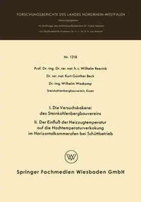 Reerink |  I. Die Versuchskokerei des Steinkohlenbergbauvereins II. Der Einfluß der Heizzugtemperatur auf die Hochtemperaturverkokung im Horizontalkammerofen bei Schüttbetrieb | eBook | Sack Fachmedien