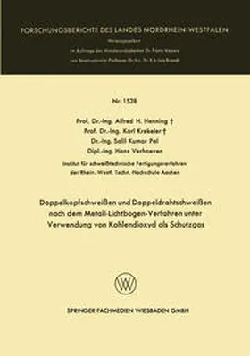 Henning / Krekeler / Pal | Doppelkopfschweißen und Doppeldrahtschweißen nach dem Metall-Lichtbogen-Verfahren unter Verwendung von Kohlendioxyd als Schutzgas | E-Book | sack.de
