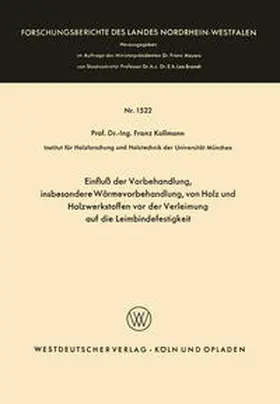Kollmann | Einfluß der Vorbehandlung, insbesondere Wärmevorbehandlung, von Holz und Holzwerkstoffen vor der Verleimung auf die Leimbindefestigkeit | E-Book | www.sack.de