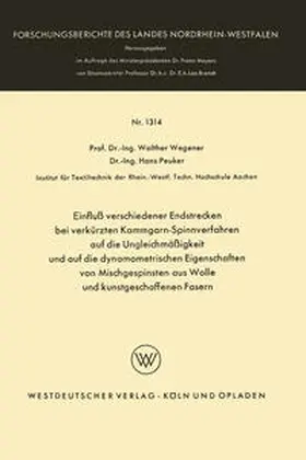 Wegener | Einfluß verschiedener Endstrecken bei verkürzten Kammgarn-Spinnverfahren auf die Ungleichmäßigkeit und auf die dynamometrischen Eigenschaften von Mischgespinsten aus Wolle und kunstgeschaffenen Fasern | E-Book | www.sack.de