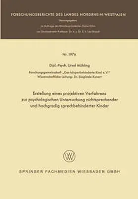 Mühling |  Erstellung eines projektiven Verfahrens zur psychologischen Untersuchung nichtsprechender und hochgradig sprechbehinderter Kinder | eBook | Sack Fachmedien