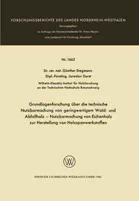 Stegmann | Grundlagenforschung über die technische Nutzbarmachung von geringwertigem Wald- und Abfallholz — Nutzbarmachung von Eichenholz zur Herstellung von Holzspanwerkstoffen | E-Book | www.sack.de
