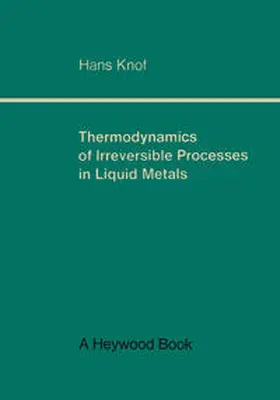 Knof |  Thermodynamics of Irreversible Processes in Liquid Metals | eBook | Sack Fachmedien