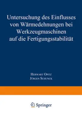 Opitz |  Untersuchung des Einflusses von Wärmedehnungen bei Werkzeugmaschinen auf die Fertigungsstabilität | eBook | Sack Fachmedien