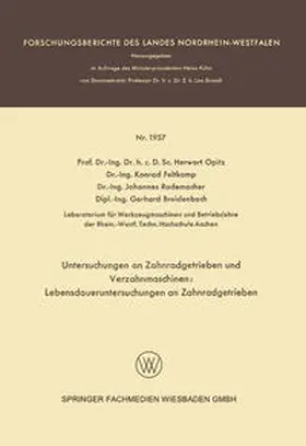 Opitz / Feltkamp / Rademacher | Untersuchungen an Zahnradgetrieben und Verzahnmaschinen: Lebensdaueruntersuchungen an Zahnradgetrieben | E-Book | www.sack.de